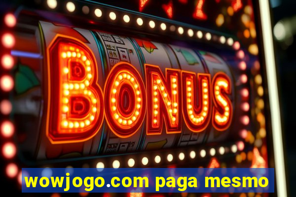 wowjogo.com paga mesmo